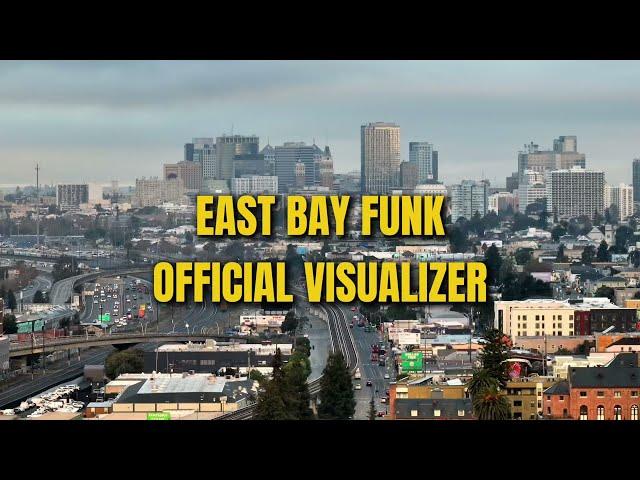 EAST BAY FUNK (OFFICIAL VISUALIZER) Ft. Champ Green