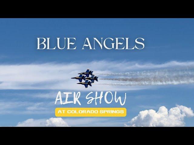 Blue Angels Air Show at Colorado Springs