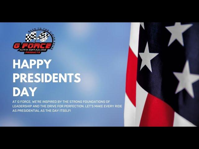 Happy President’s Day | G Force Auto Detailing Products