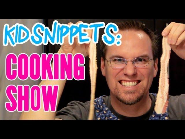 Kid Snippets: "Cooking Show" (Imagined by Kids)