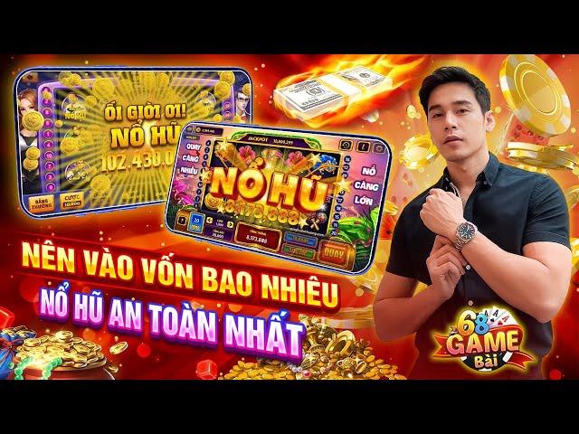 Nổ Hũ | Cách Chơi Game Nổ Hũ Đổi Thưởng - Vào Vốn Bao Nhiêu Để Ăn Hũ An Toàn Nhất