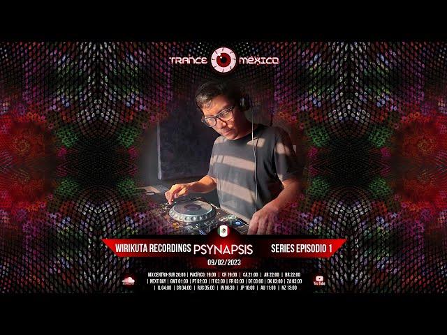 Psynapsis / Wirikuta Recordings Series Ep. 1 (Trance México)