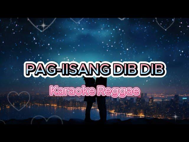 PAG-IISANG DIB DIB - KARAOKE REGGAE VERSION [[ DJ SOYMIX ]] Wedding Song