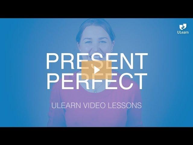 ULearn English School: Intermediate - PRESENT PERFECT