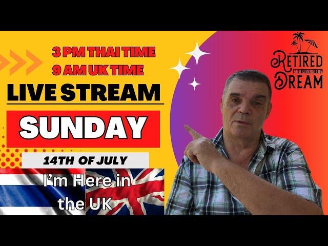 Live with Les Living in Thailand my UK Trip