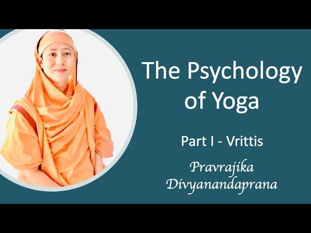 The Fundamentals of Yoga Psychology (Part I) - Vritti - by Pravrajika Divyanandaprana