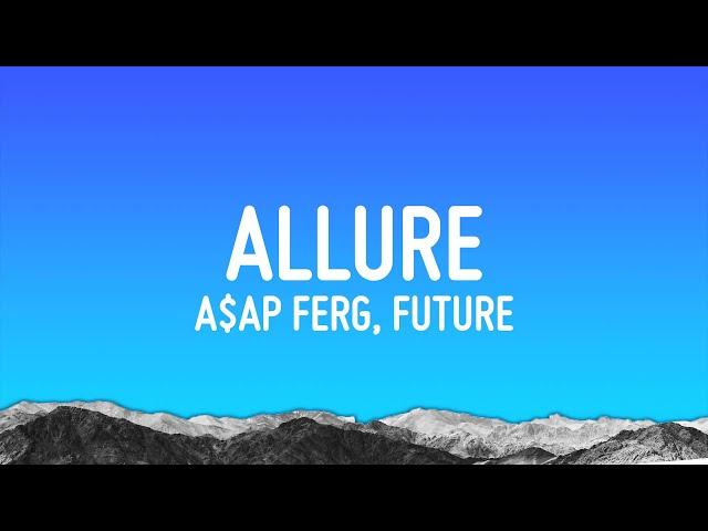 A$AP Ferg & Future - Allure (Lyrics)