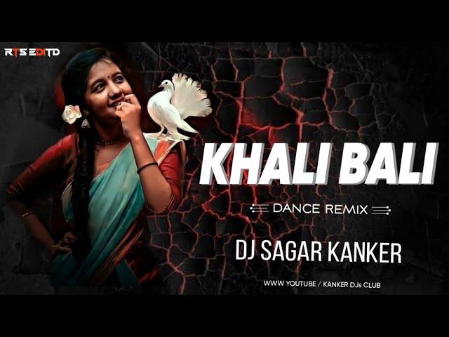 KHALI BALI ( DANCE RMX ) DJ SAGAR KANKER