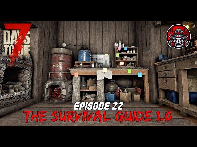 The Chemstation - EP22 - 7 Days To Die 1.0 (The Survival Guide)