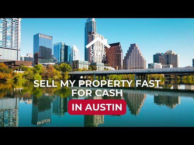 Sell my property fast for cash in Austin, Texas