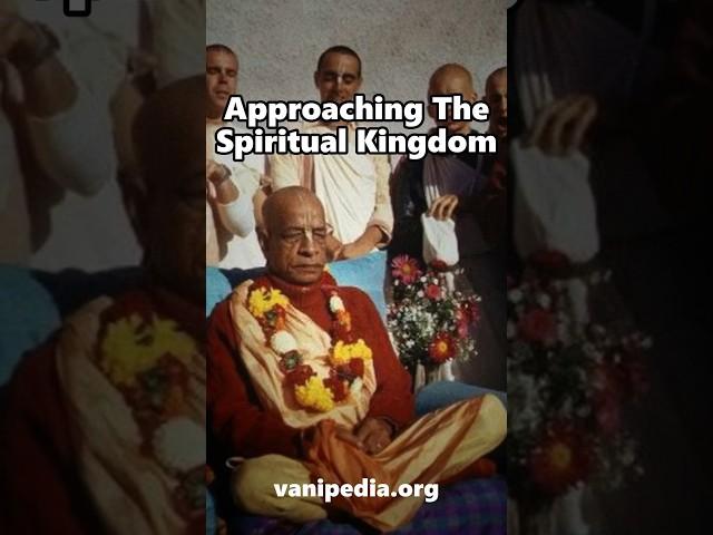 Approaching The Spiritual Kingdom - Prabhupada 0553