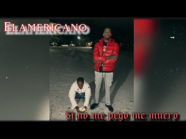 ELAMERICANO - Si No Me Pego Me Muero  (Freestyle)