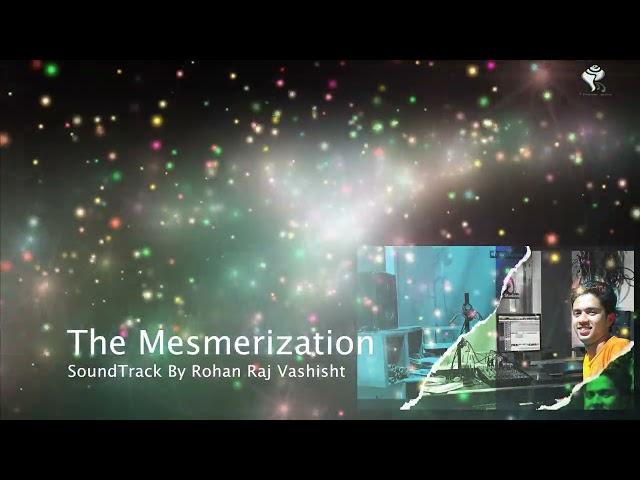 The Mesmerization || Soundtrack by Rohan Raj Vashisht || Krishna Studios-Soundtracks