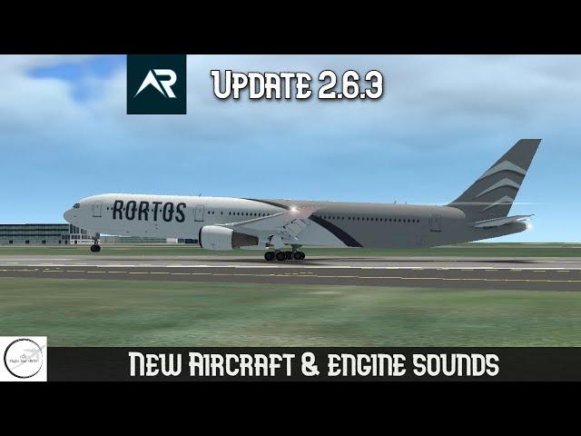 RFS V2.6.3 UPDATE! NEW B767-400ER & Enhanced 3D Engine Sounds! Real Flight Simulator