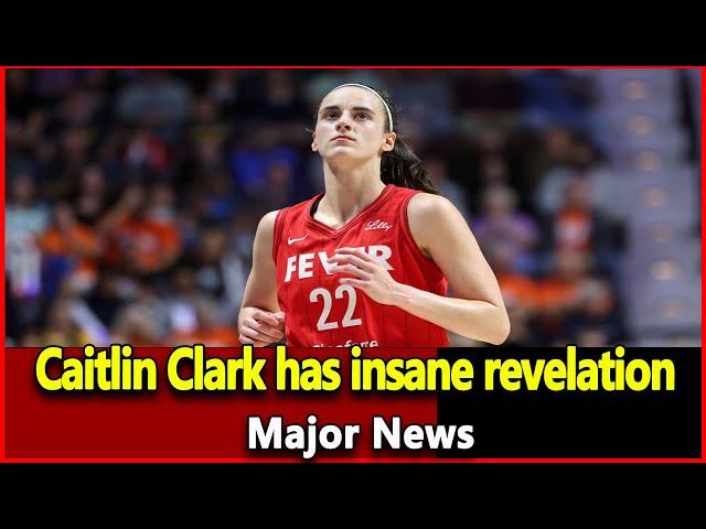 Just received news: Caitlin Clark has insane revelation.