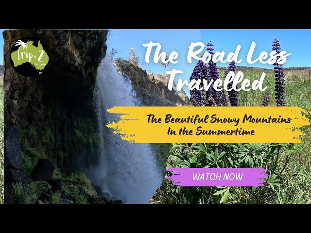 Australia’s Magnificent Snowy Mountains in the Summer Time | The Road Less Travelled Part 4 - Ep 78