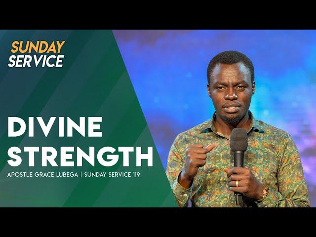 Divine Strength | Phaneroo Sunday 119 with Apostle Grace Lubega