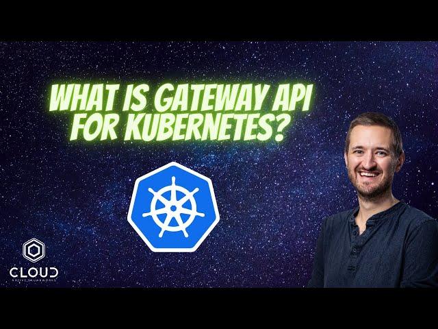 What is Gateway API for Kubernetes? Find out in ten minutes!