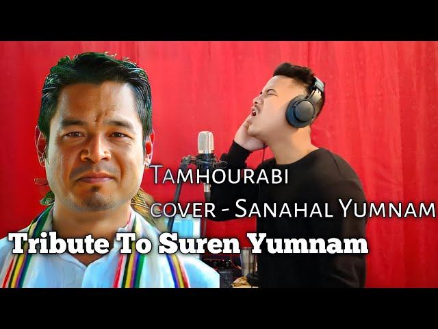 Tribute to Suren Yumnam -Tamhourabi Cover - @sanahalyumnam6824