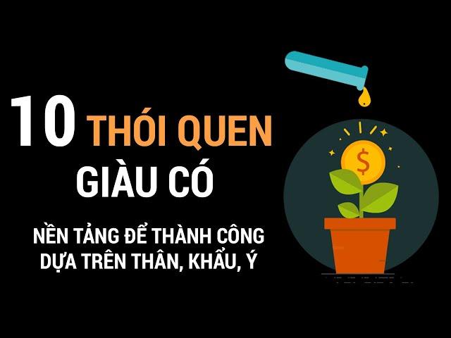 10 thói quen giàu có nền tảng để thành công dựa trên thân, khẩu, ý