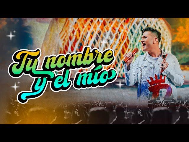 TU NOMBRE Y EL MIO - (VIDEOCLIP OFICIAL)