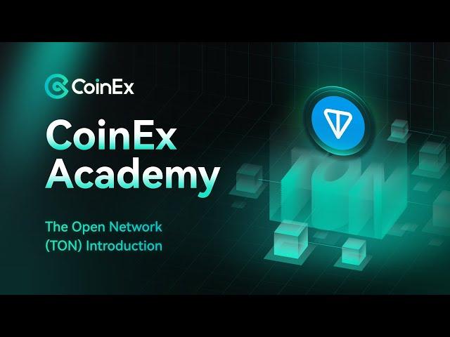 CoinEx Academy  The Open Network (TON) Introduction