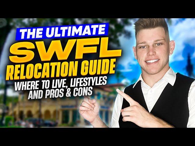 The ULTIMATE Relocation Guide for SWFL: Where to Live, Lifestyles, and Pros & Cons