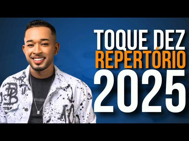 TOQUE DEZ REPERTÓRIO NOVO MUSICAS NOVAS 2025