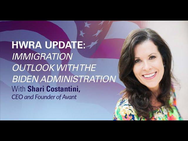 HWRA: Immigration Outlook with the Biden Administration