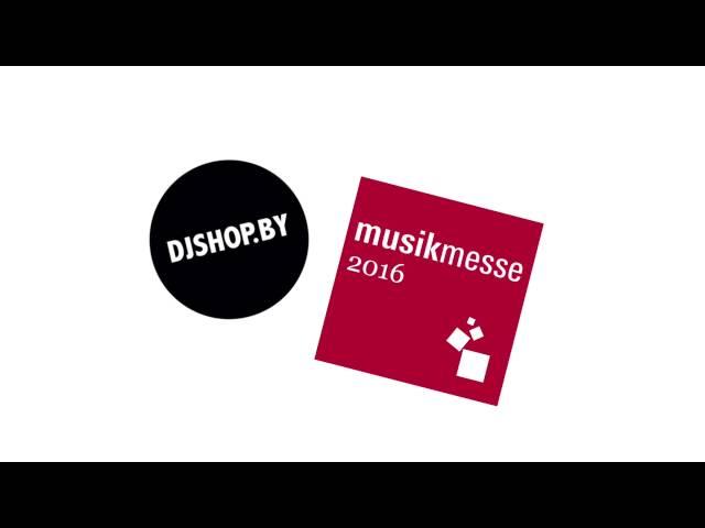 MusikMesse 2016 Поехали! djshop.by