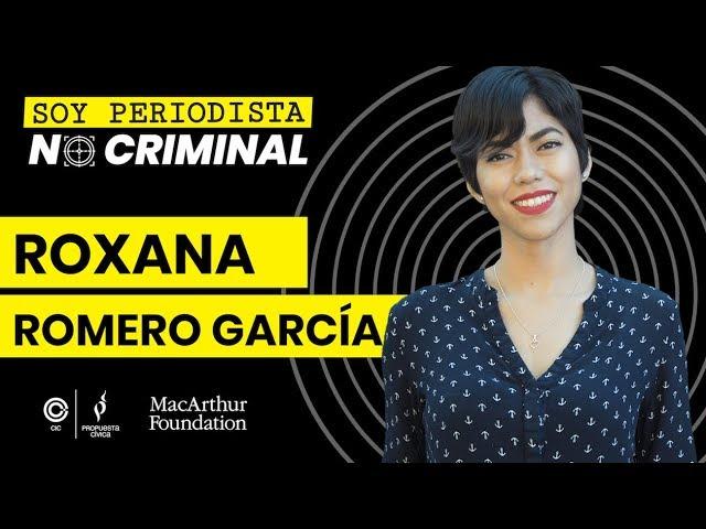 Roxana Romero: #SoyPeriodistaNoCriminal
