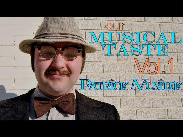 "Our Musical Taste" - Vol. 1 - Patrick Musilek