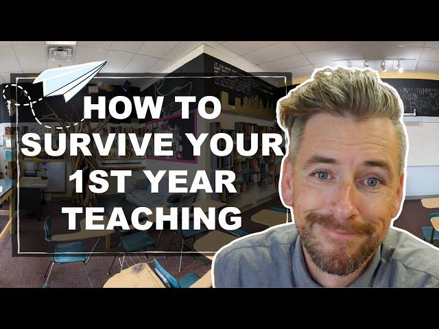 How to Survive Your First Year of Teaching