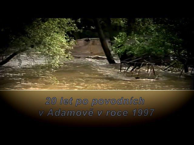 20 let po povodnich v Adamově v roce 1997 (dokument)