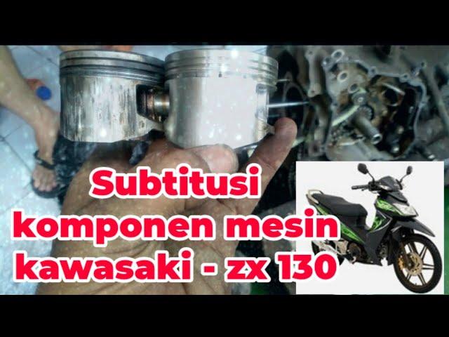 kawasaki zx 130 !! subtitusi komponen mesin @KawasakiMotorsEU @Kawasaki_Indonesia