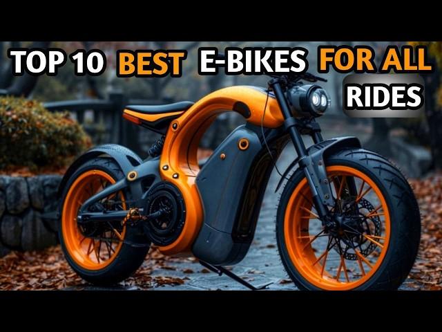 Top 10 Best Electric Bikes for every kind of Ride