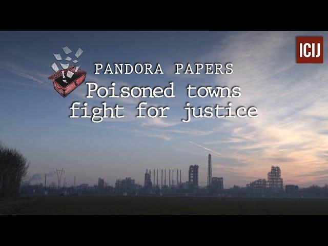 Pandora Papers: Poisoned towns fight for justice