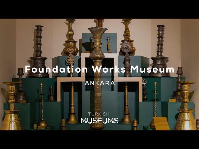 Foundation Works Museum, Ankara