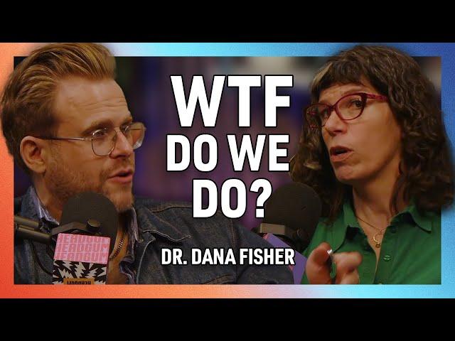 "Resistance" Isn't Enough for Trump 2.0 with Dr. Dana Fisher