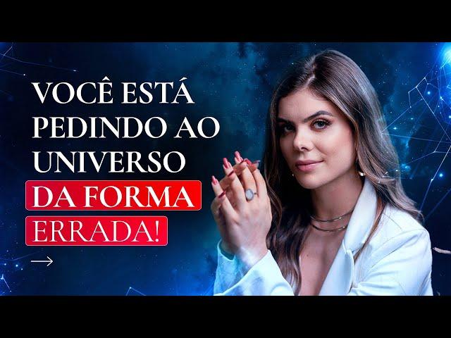 5 ERROS AO FAZER PEDIDOS AO UNIVERSO - a lei da atração só funcionará assim...