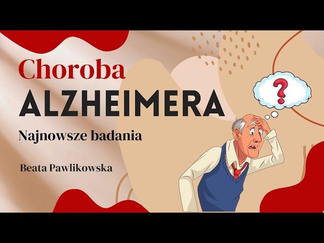 Choroba Alzheimera. Najnowsze badania