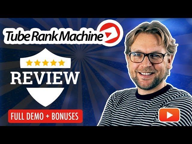 Tube Rank Machine Review 2.0 - FULL DEMO and WALKTHROUGH