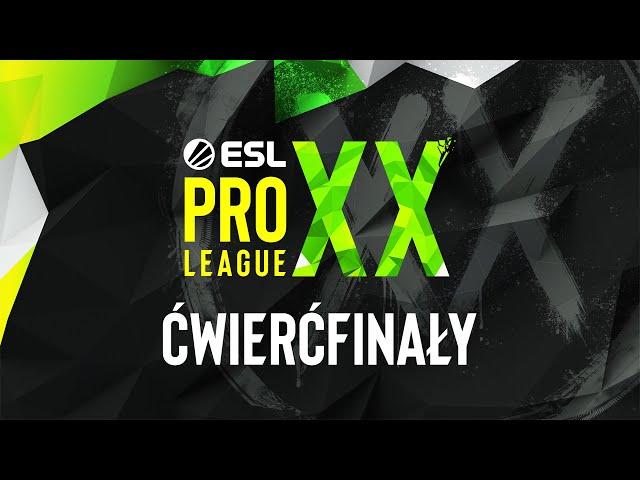 ESL PRO LEAGUE SEASON XX | 18+ | ĆWIERĆFINAŁY