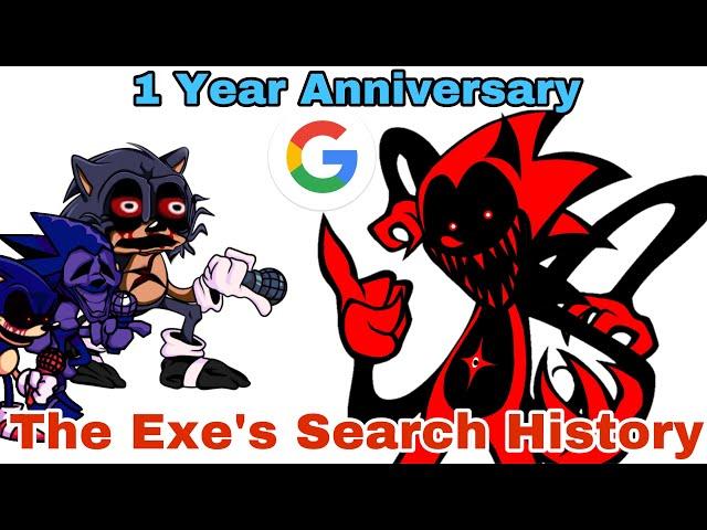 The Exe’s Search History (1 Year Anniversary)