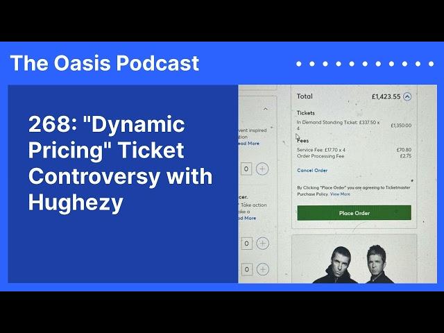 268: "Dynamic Pricing" Ticket Controversy with Hughezy | The Oasis Podcast