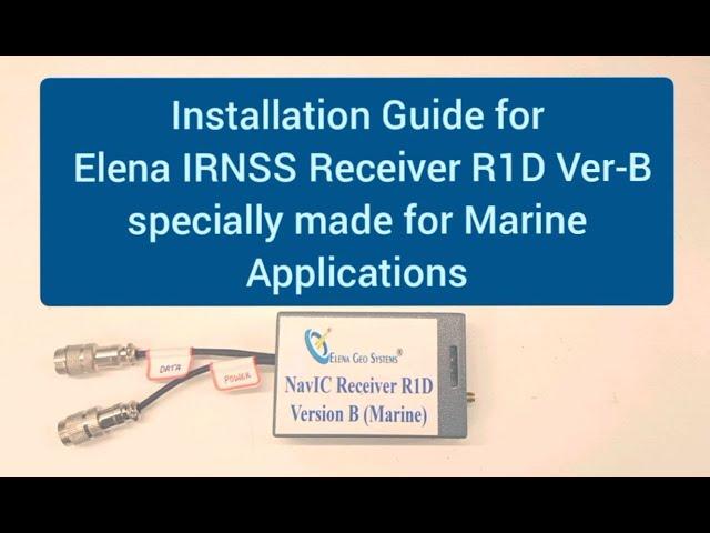 Installation Guide for Elena NavIC Receiver R1D for Marine Applications (Part 1)