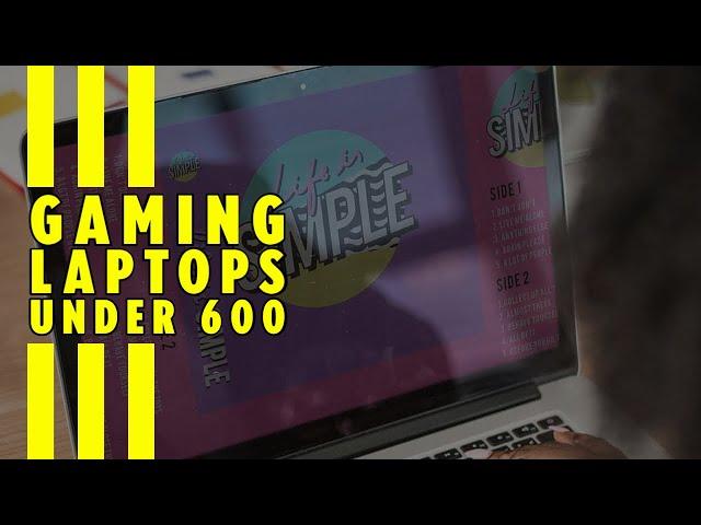 Best Gaming Laptop Under $600 in 2023 - Budget gaming laptops