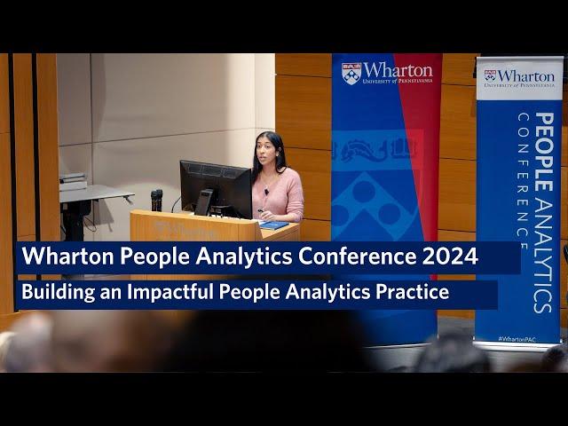 Building an Impactful People Analytics Practice – Wharton People Analytics Conference 2024