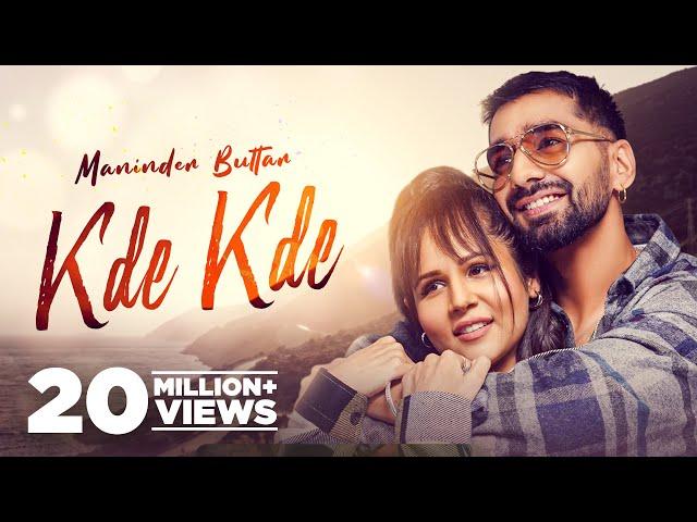 Kde Kde (Official Video) Maninder Buttar Ft Radhika Bangia | Latest Punjabi Song 2021| New Song 2021