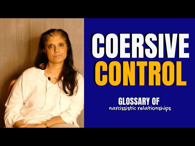 What is "coercive control"? (Glossary of Narcissistic Relationships)